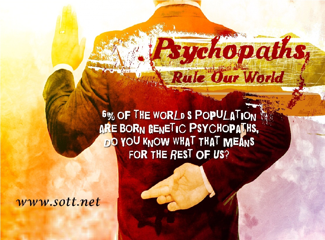 Psychopaths rule our worlds